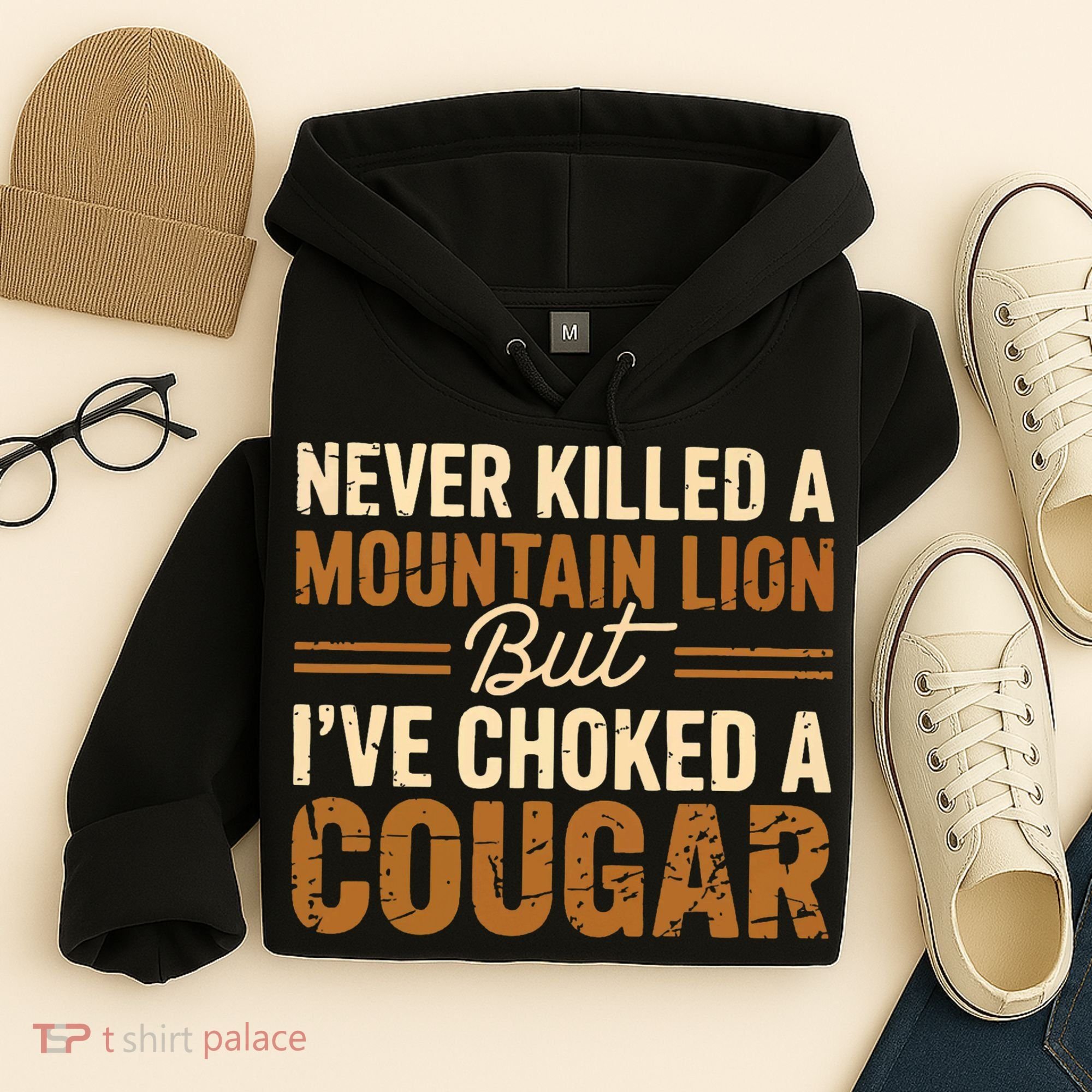 Never Killed A Mountain Lion But I've Choked A Cougar Hoodie