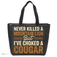 Never Killed A Mountain Lion But I've Choked A Cougar Tote Bag thumb 0
