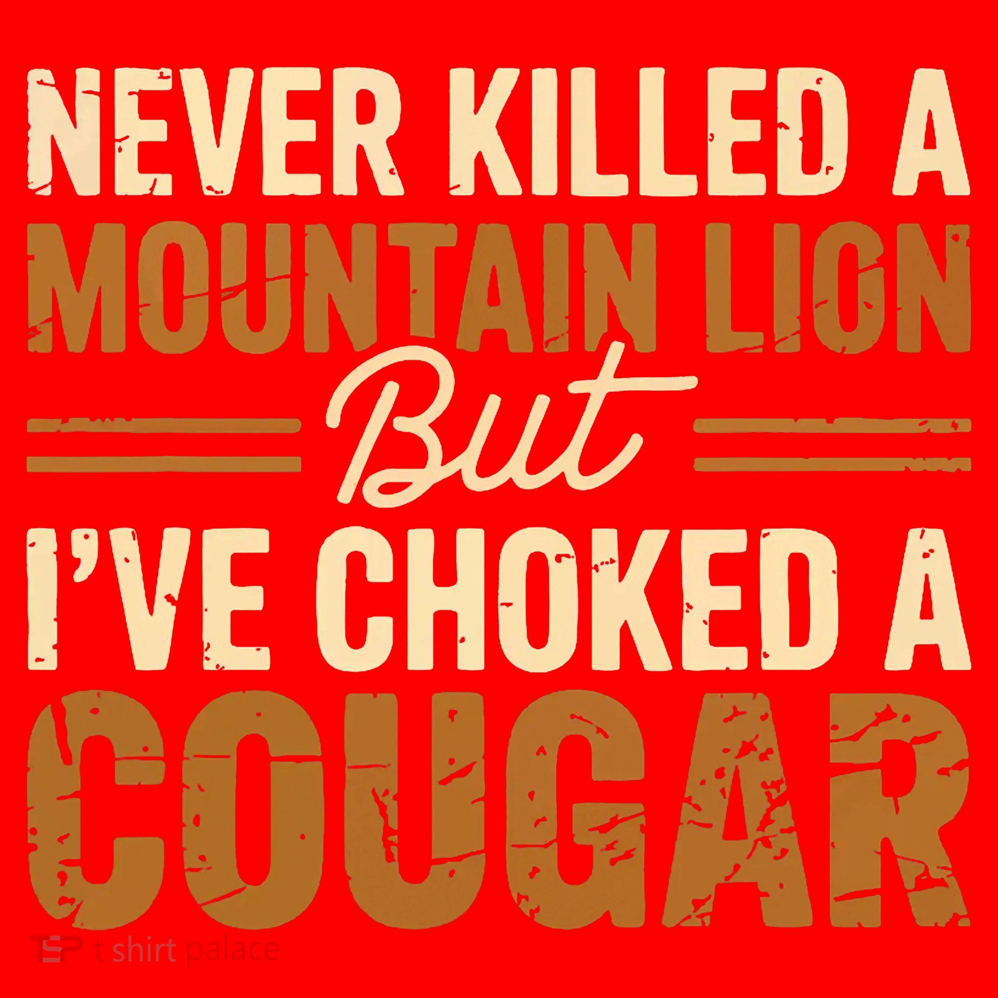 Never Killed A Mountain Lion But I've Choked A Cougar Santa Hat