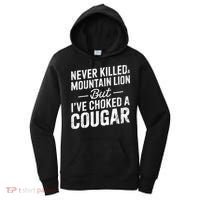 Never Killed A Mountain Lion But I've Choked A Cougar  Women's Hoodie thumb 0
