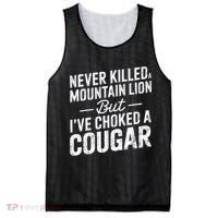 Never Killed A Mountain Lion But I've Choked A Cougar  Mesh Reversible Basketball Jersey Tank thumb 0