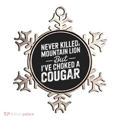 Never Killed A Mountain Lion But I've Choked A Cougar  Ornament