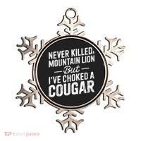 Never Killed A Mountain Lion But I've Choked A Cougar  Ornament thumb 0