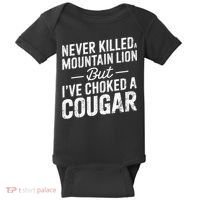 Never Killed A Mountain Lion But I've Choked A Cougar  Baby Bodysuit thumb 0