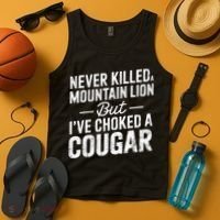 Never Killed A Mountain Lion But I've Choked A Cougar  Tank Top thumb 4
