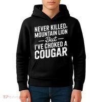 Never Killed A Mountain Lion But I've Choked A Cougar  Kids Hoodie thumb 4