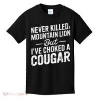 Never Killed A Mountain Lion But I've Choked A Cougar  Kids T-Shirt thumb 0