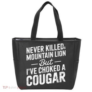 Never Killed A Mountain Lion But I've Choked A Cougar  Tote Bag