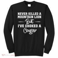 Never Killed A Mountain Lion But I've Choked A Cougar  Sweatshirt thumb 0