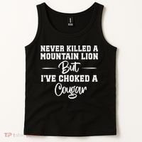 Never Killed A Mountain Lion But I've Choked A Cougar  Tank Top thumb 2