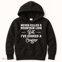 Never Killed A Mountain Lion But I've Choked A Cougar  Kids Hoodie thumb 0