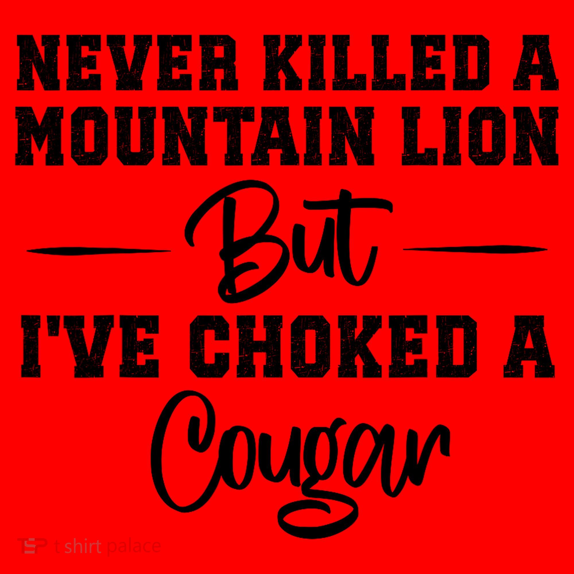 Never Killed A Mountain Lion But I've Choked A Cougar  Santa Hat
