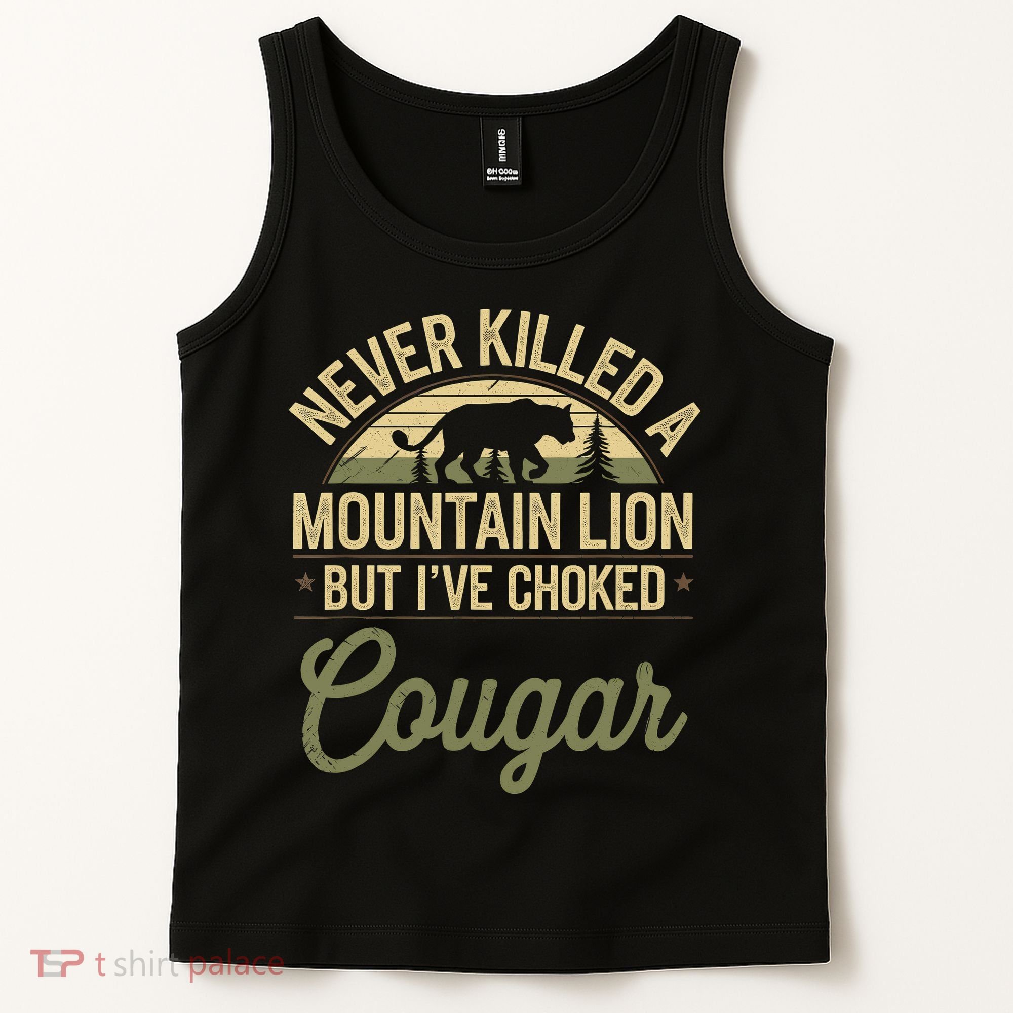 Never Killed A Mountain Lion But I've Choked A Cougar Quote  Tank Top