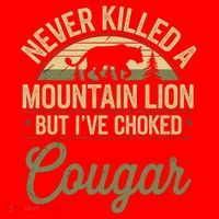 Never Killed A Mountain Lion But I've Choked A Cougar Quote  Santa Hat thumb 1