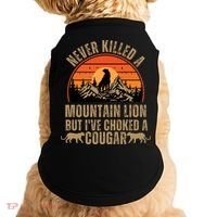 Never Killed A Mountain Lion But I've Choked A Cougar Quotes Doggie Tank thumb 0