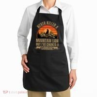 Never Killed A Mountain Lion But I've Choked A Cougar Quotes Apron thumb 2