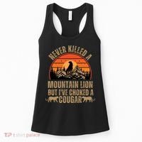 Never Killed A Mountain Lion But I've Choked A Cougar Quotes Women's Tank Top thumb 0