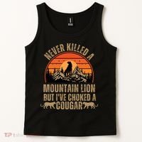 Never Killed A Mountain Lion But I've Choked A Cougar Quotes Tank Top thumb 2