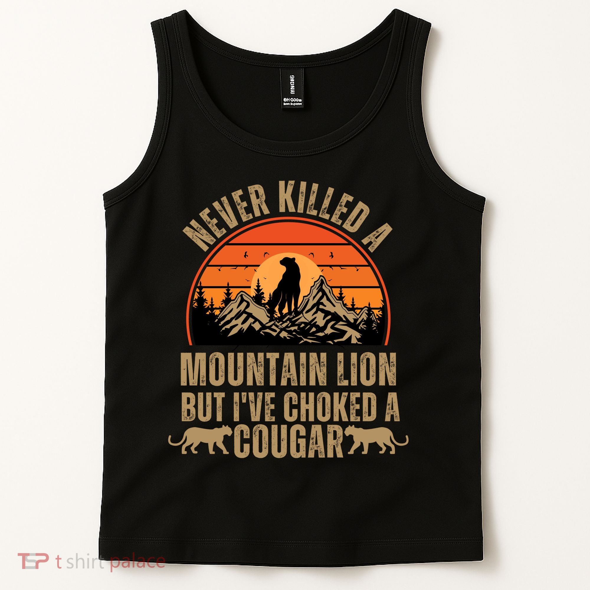 Never Killed A Mountain Lion But I've Choked A Cougar Quotes Tank Top