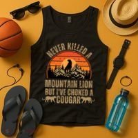 Never Killed A Mountain Lion But I've Choked A Cougar Quotes Tank Top thumb 4