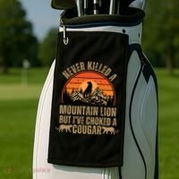 Never Killed A Mountain Lion But I've Choked A Cougar Quotes Golf Towel thumb 2