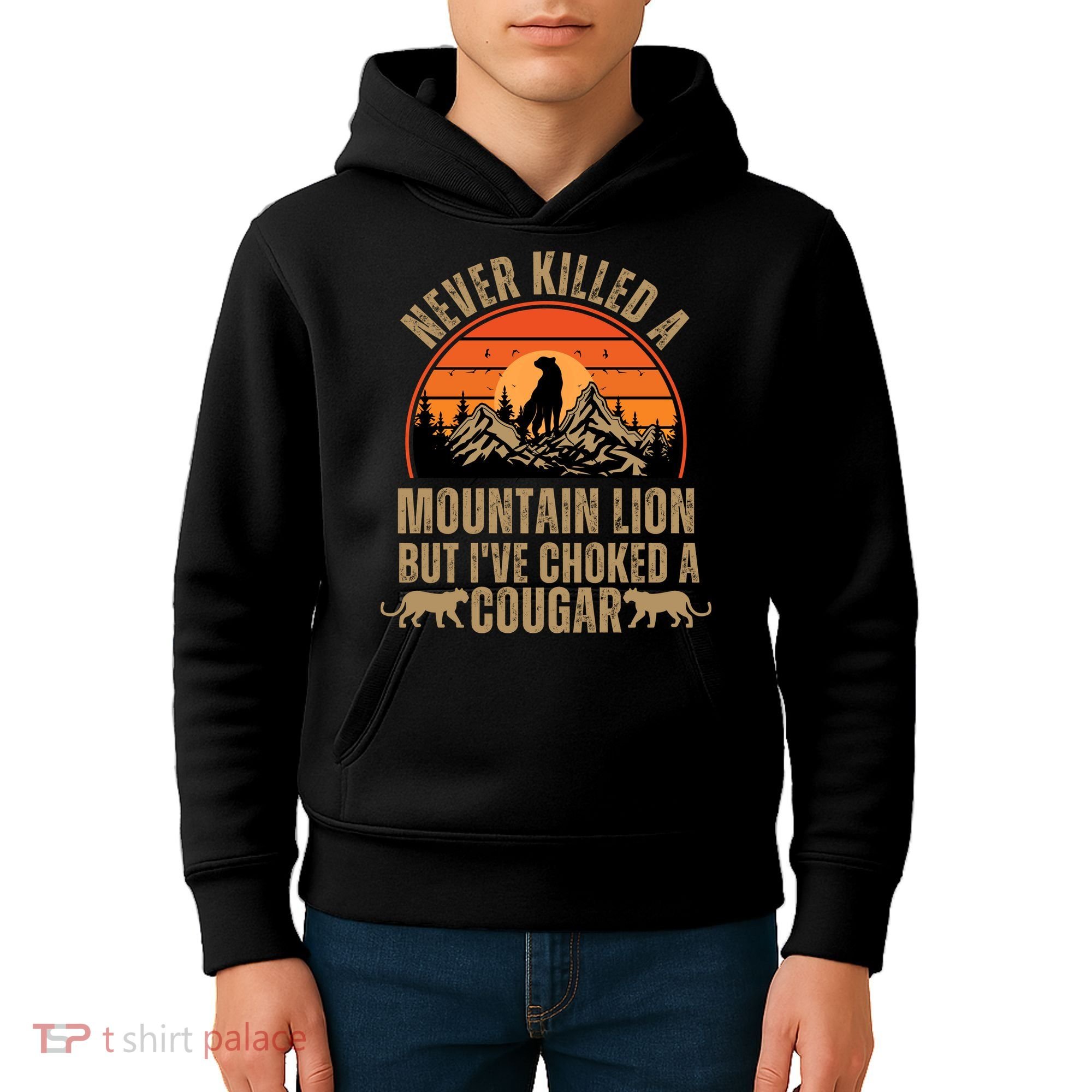 Never Killed A Mountain Lion But I've Choked A Cougar Quotes Kids Hoodie