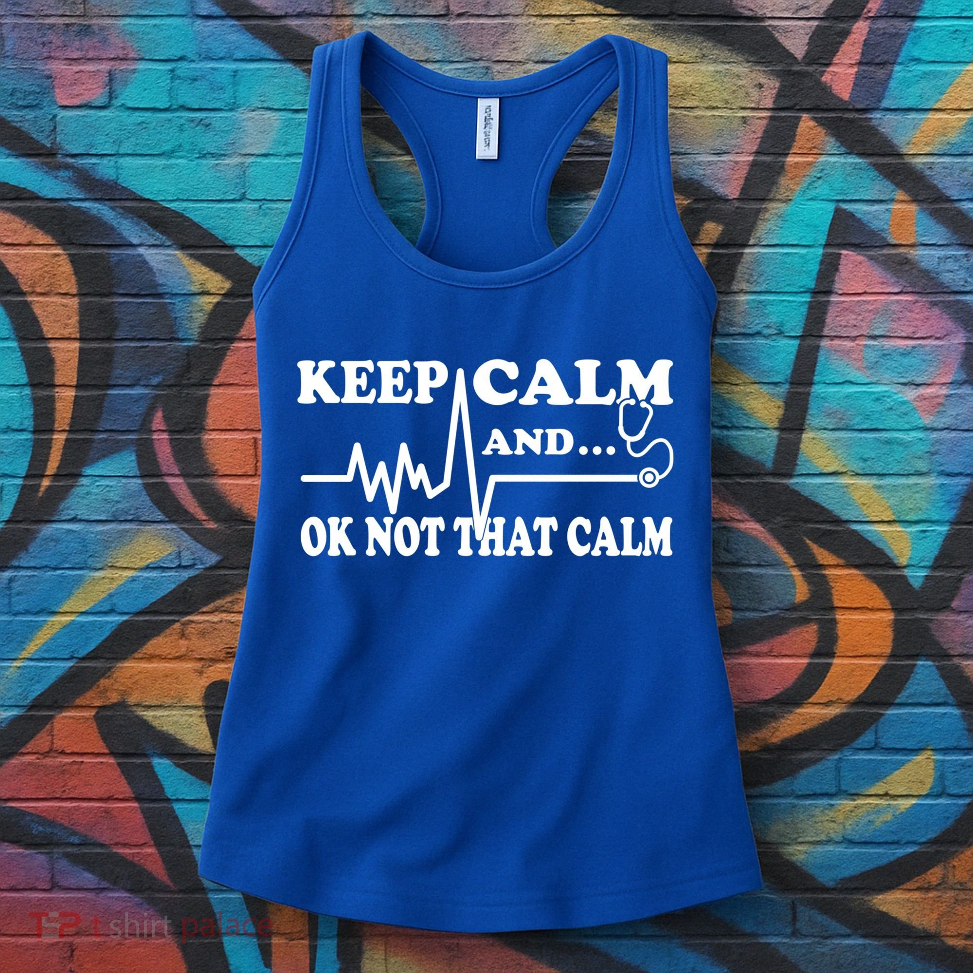 Nurse Keep Calm And Ok Not That Calm Funny Cardiac Nursing Gift Women's Tank Top