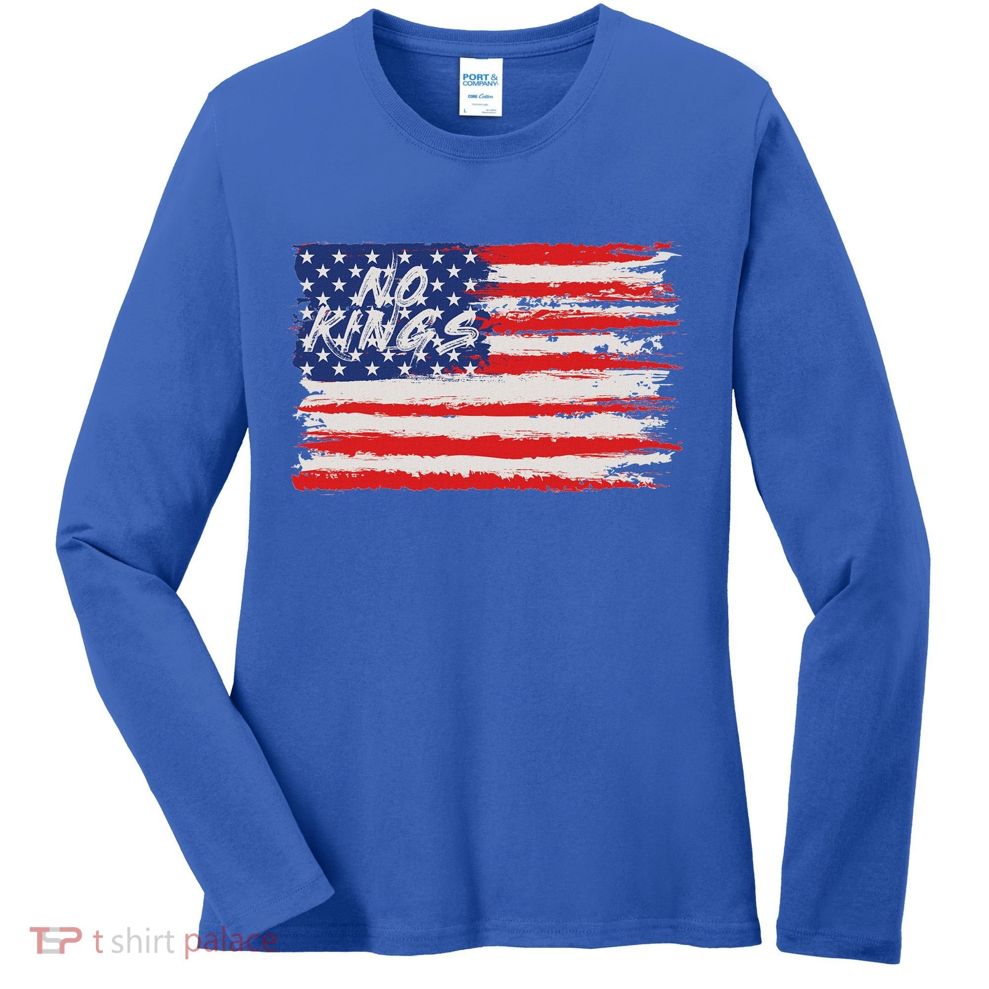 No Kings Flag Proud To Have No Kings Women's Long Sleeve Shirt
