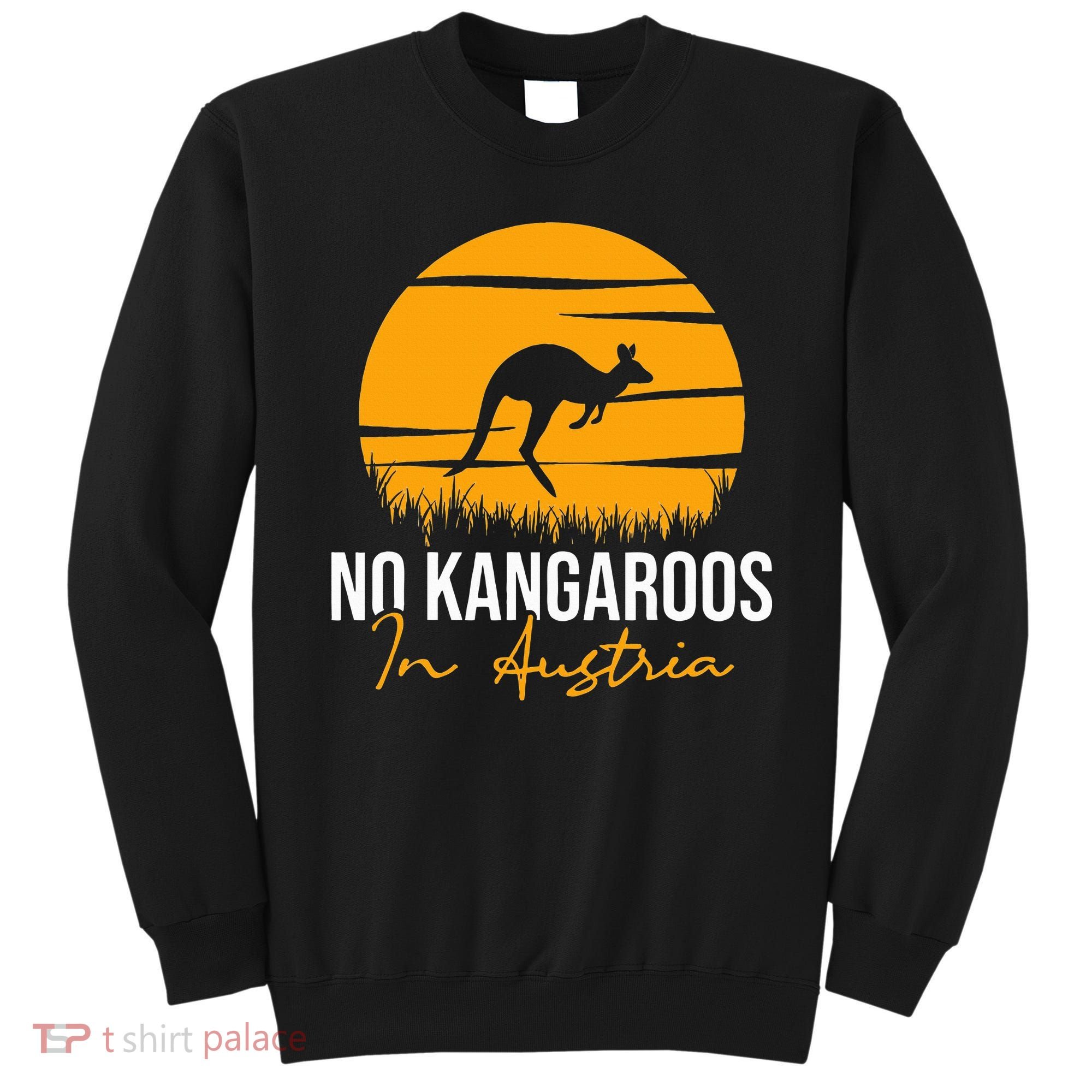 No Kangaroos In Austria Kangaroo Animal Lover Wildlife Sweatshirt