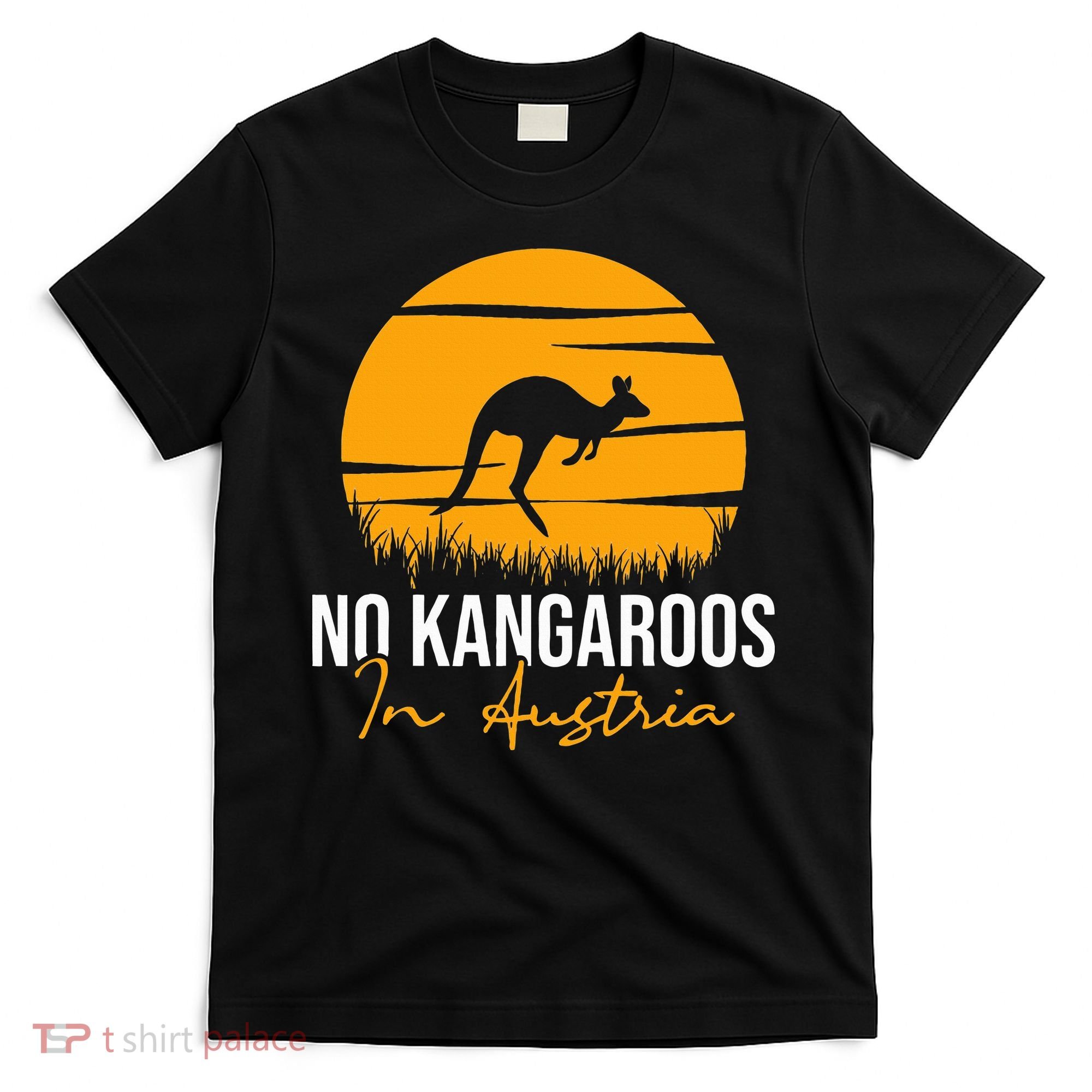 No Kangaroos In Austria Kangaroo Animal Lover Wildlife T-Shirt