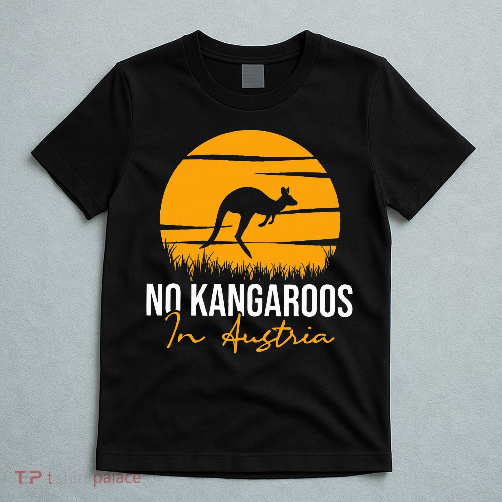 No Kangaroos In Austria Kangaroo Animal Lover Wildlife T-Shirt