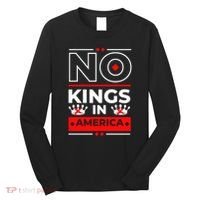No Kings In America Democracy Court Ruling Saying Long Sleeve Shirt thumb 0
