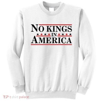 No Kings In America Sweatshirt