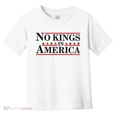 No Kings In America Toddler T-Shirt
