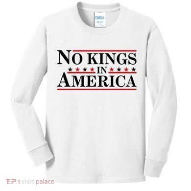 No Kings In America Kids Long Sleeve Shirt