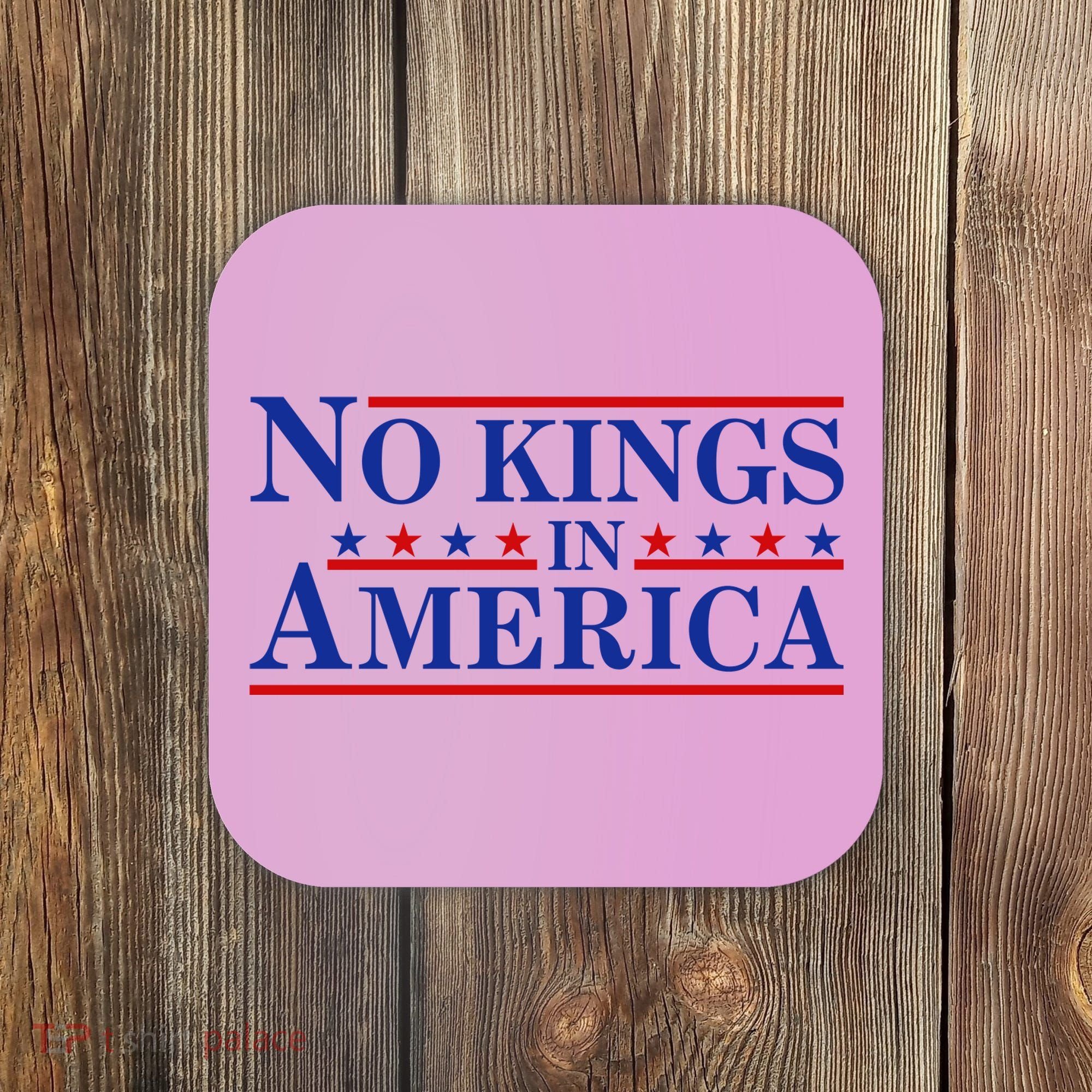 No Kings In America Coaster