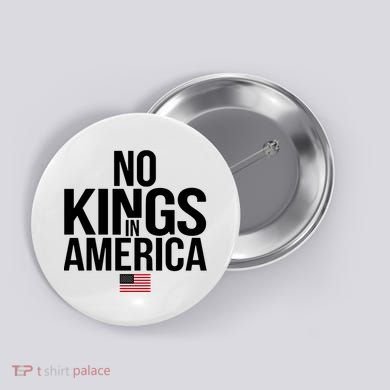No Kings In America Button
