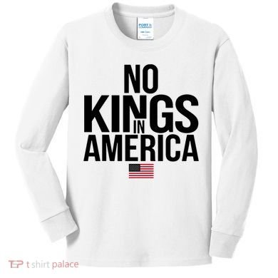 No Kings In America Kids Long Sleeve Shirt