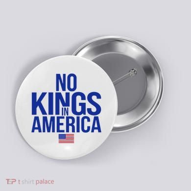 No Kings In America Button