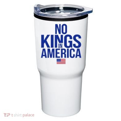No Kings In America Tumbler