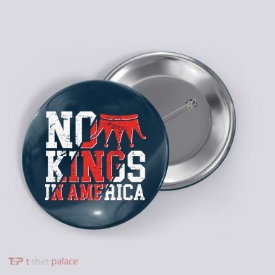 No Kings In America Button