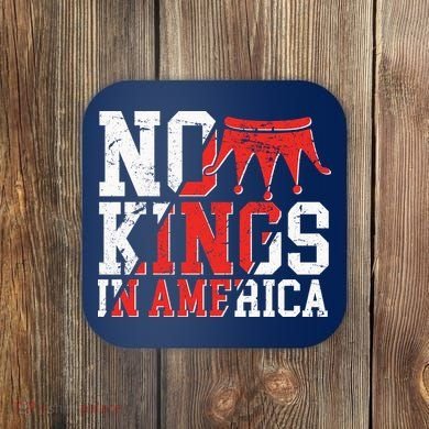 No Kings In America Coaster