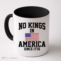 No Kings In America Since 1776 Coffee Mug thumb 0