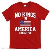 No Kings In America Since 1776 T-Shirt thumb 0