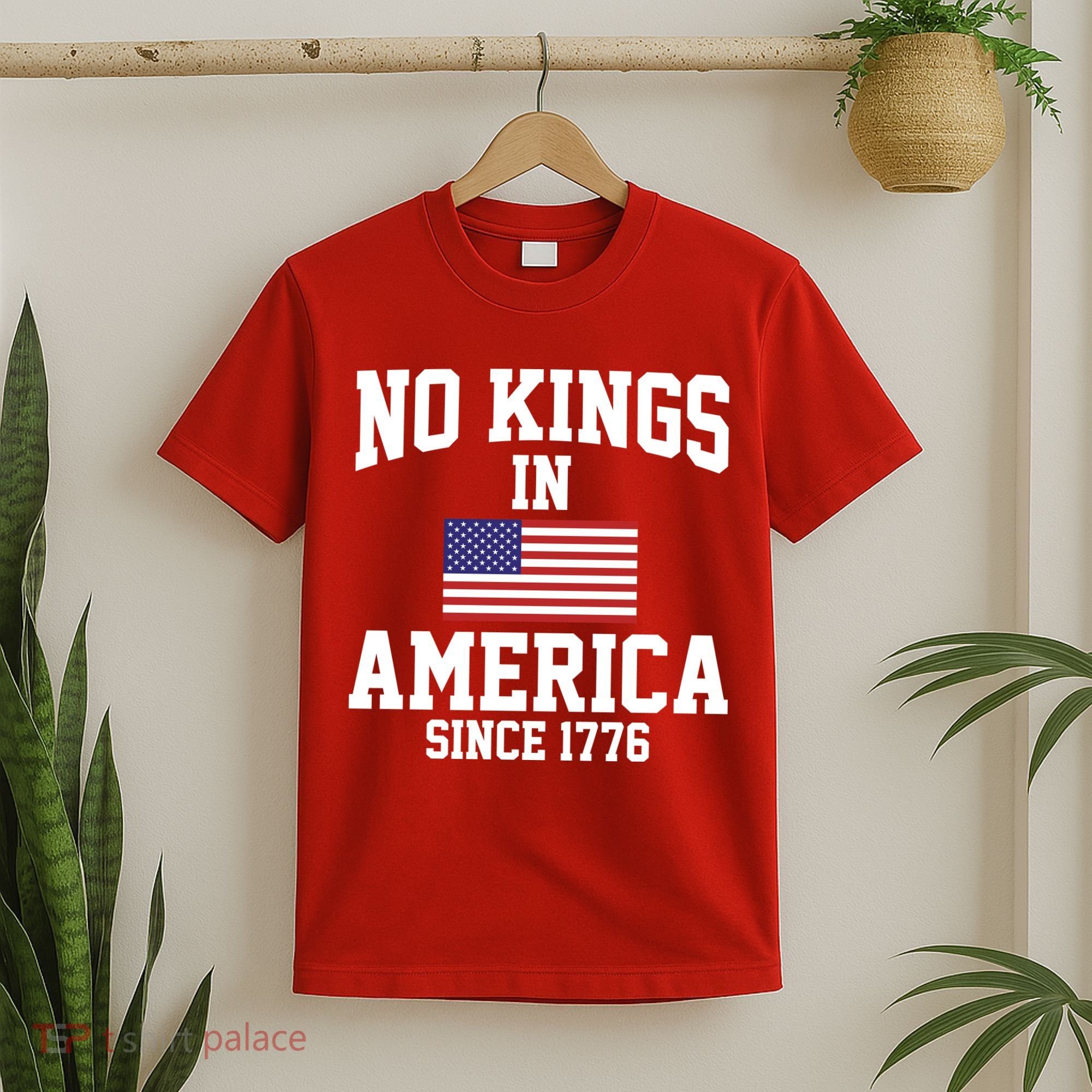 No Kings In America Since 1776 T-Shirt