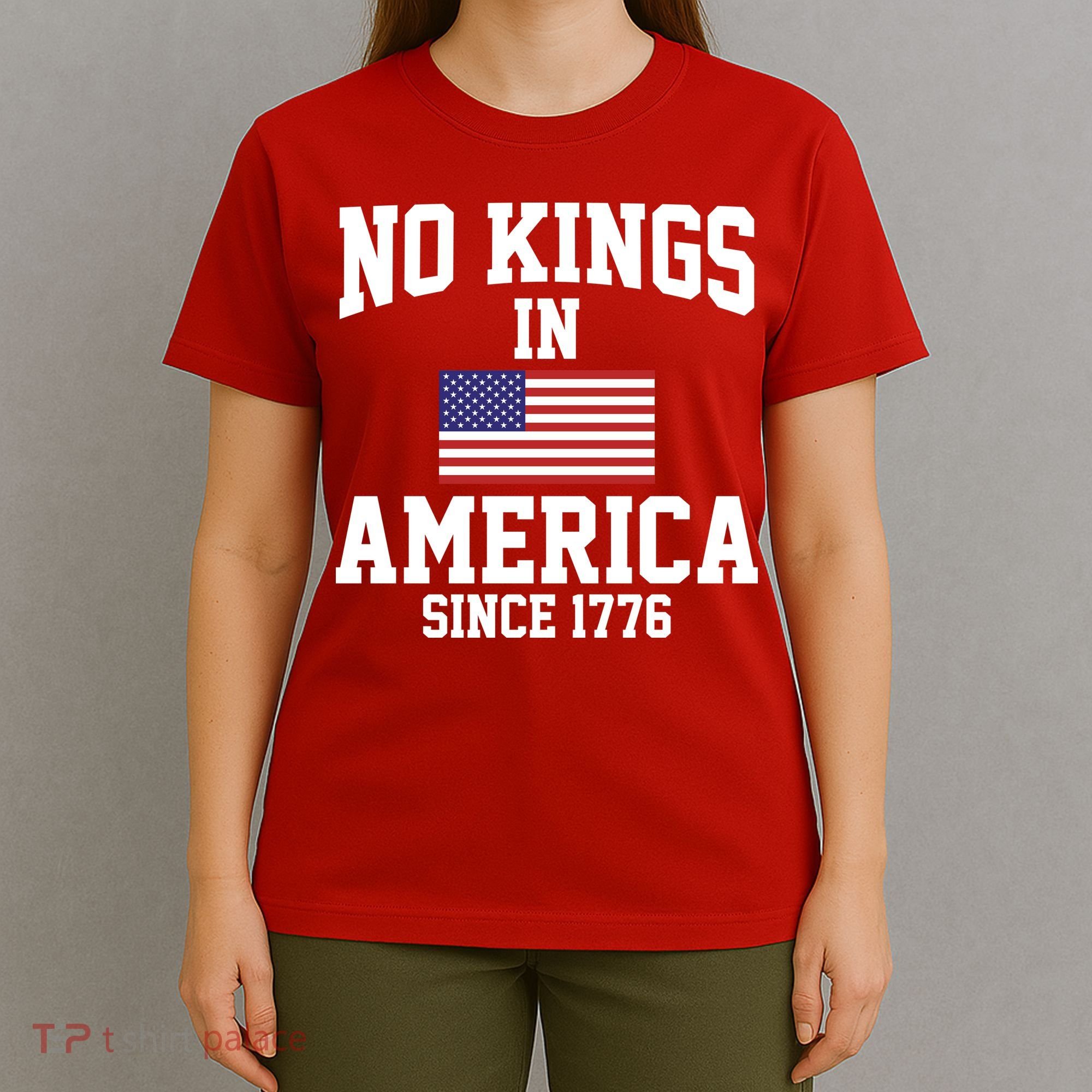 No Kings In America Since 1776 T-Shirt