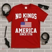 No Kings In America Since 1776 T-Shirt thumb 5