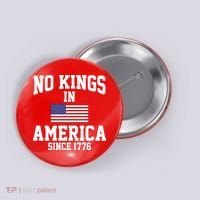 No Kings In America Since 1776 Button thumb 0
