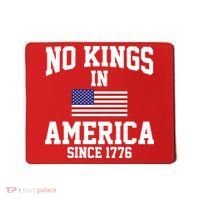 No Kings In America Since 1776 Mousepad thumb 0