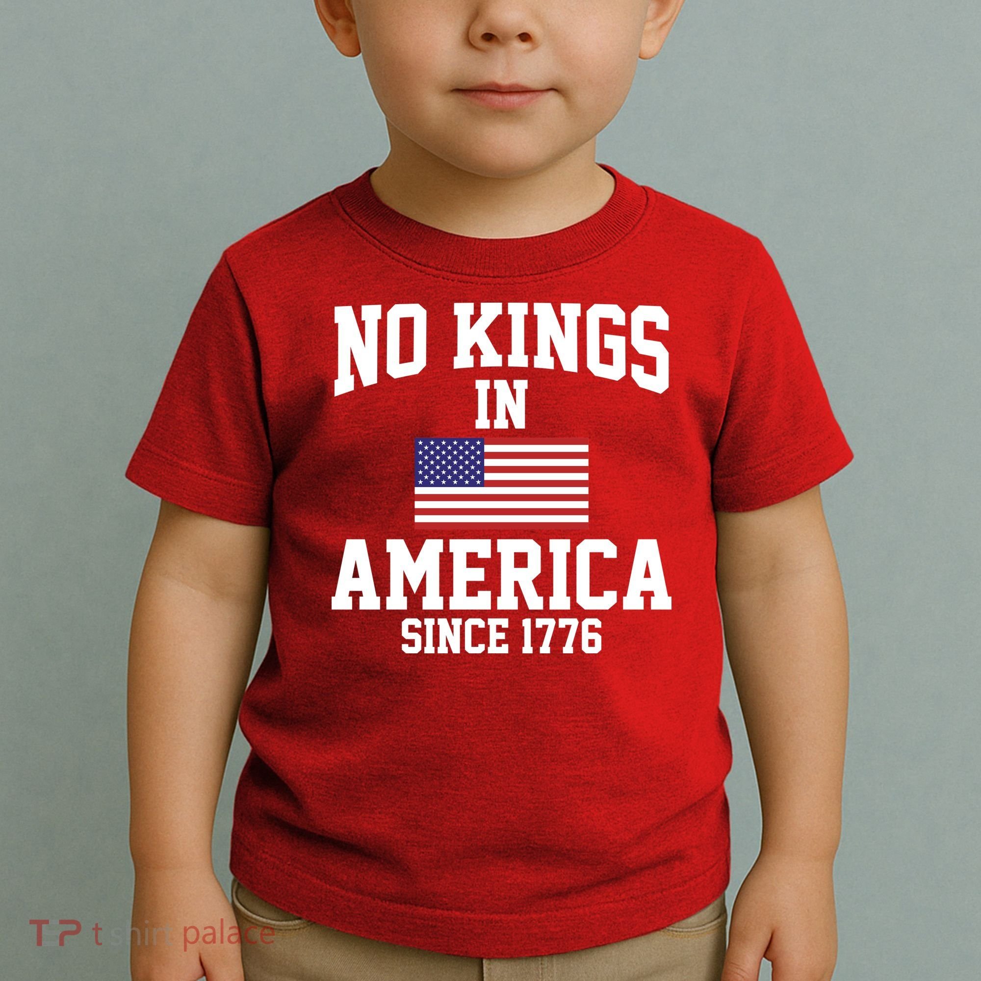 No Kings In America Since 1776 Toddler T-Shirt